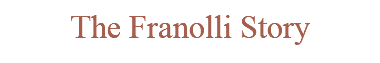 The Franolli Story